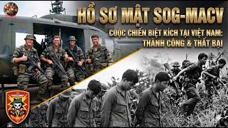 Hồ Sơ Mật SOG-MACV: Cuộc chiến biệt kích tại Việt Nam
