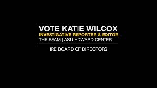 Vote Katie Wilcox for IRE Board of Directors
