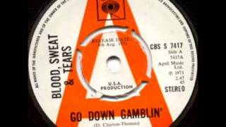Go Down Gamblin' by Blood, Sweat & Tears on Stereo 1971 CBS 45. chords