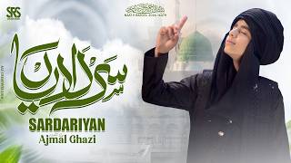 Sardariyan | Heart Touching Qawali 2026 | Ajmal Ghazi | Naat 2026