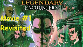 Legendary Encounters The Matrix Movie 1 Revisited Episode 1