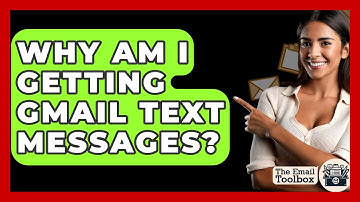 Why Am I Getting Gmail Text Messages? - TheEmailToolbox.com