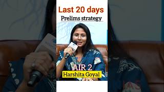 Last prelims strategy #harshitagoyal  #upsc #shortsfeed #ytshorts #prelims #lastprelimsstrategy #ias