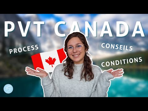 PVT CANADA | CONDITIONS & PROCESS je vous dis TOUT (+ mes conseils)