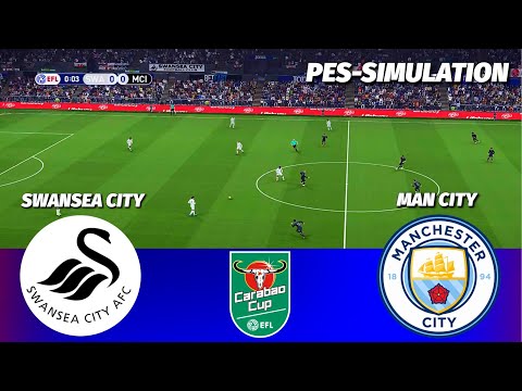 LIVE Swansea City A F C Vs Manchester City EFL CARABAO CUP 2025 26 PES 21 Simulation