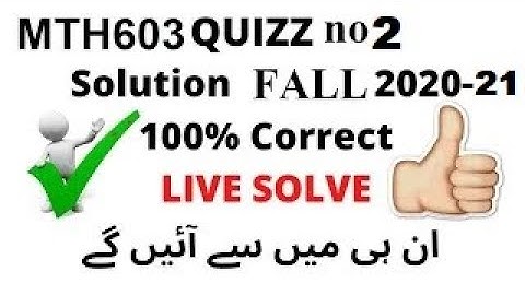 MTH603 Quiz no 2 Fall 2020-21 | Must Watch
