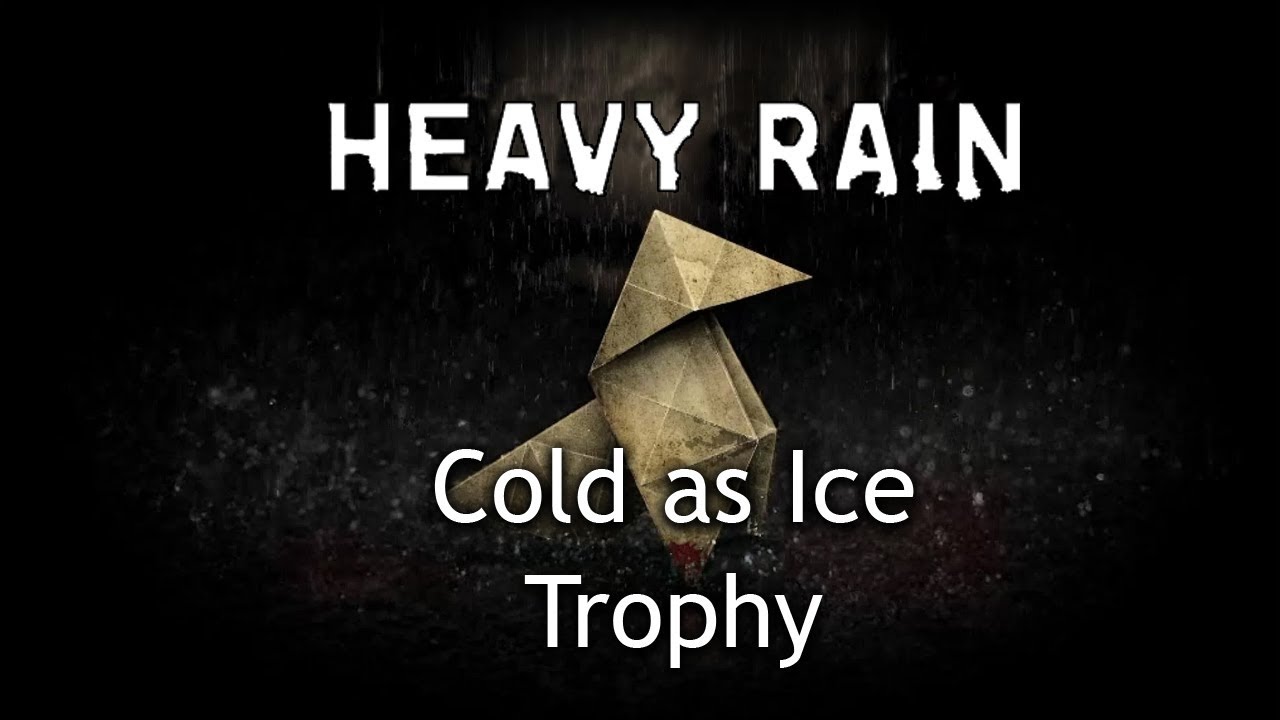 Heavy Rain Trophy Guide - How to get Cold as Ice Trophy