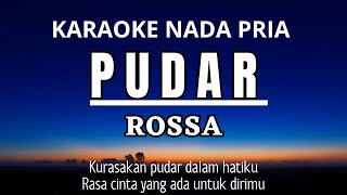 ROSSA - PUDAR (Karaoke Male Key Nada Pria  3)