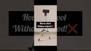 No Tripod? No problem ❌||How to shoot without tripod||💗#viral#hacks