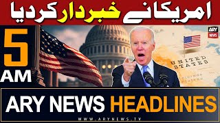 ARY News 5 AM Headlines 14th May 2024 | United States of America Issues Big Warning
