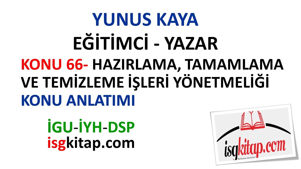 DERS-66-HAZIRLAMA, TAMAMLAMA VE TEMİZLEME İŞLERİ KONU ANLATIMI-YUNUS KAYA