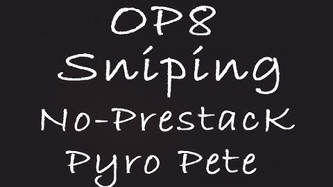 ( OP8 ) Sniper Zer0 vs Pyro Pete ( NO Prestacking )
