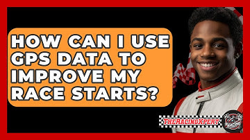 How Can I Use GPS Data To Improve My Race Starts? - The Racing Xpert
