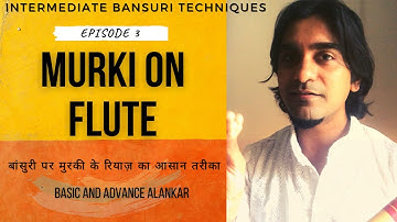 Intermediate Flute Techniques | Episode 3 | Murki on Flute | Practice of Murki on Flute | Murkiya