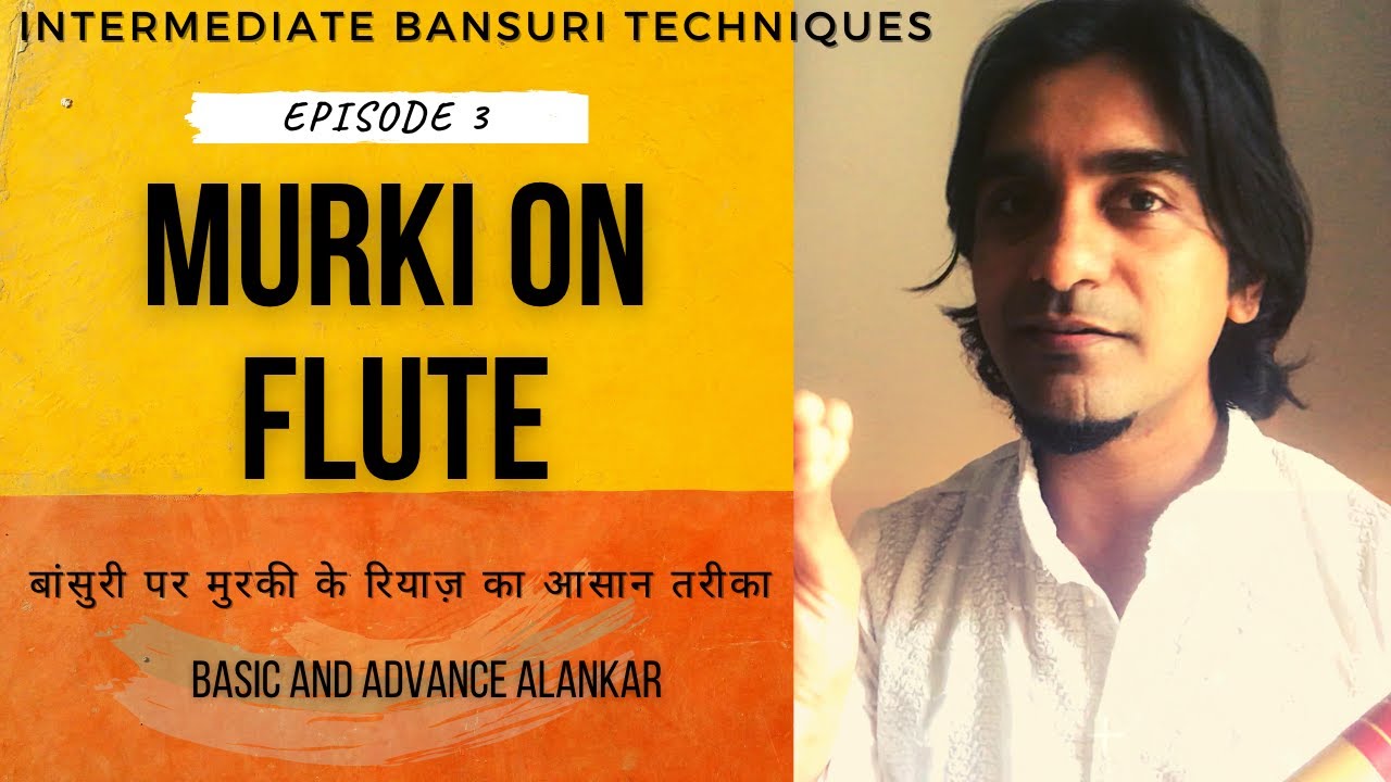 Intermediate Flute Techniques | Episode 3 | Murki on Flute | बांसुरी पर मुरकी के रियाज़ | Murkiya