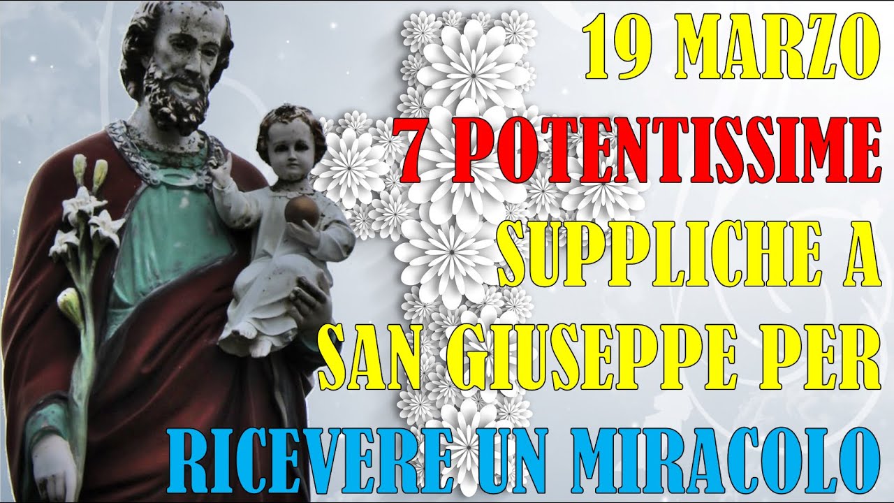 7 Suppliche A San Giuseppe 19 Marzo Ecco le 7 Potentissime Suppliche a San Giuseppe per Ricevere