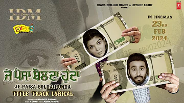 Je Paisa Bolda Hunda Title Track Song Releasing On 24th Jan - Hardeep Grewal | Ihana Dhillon |