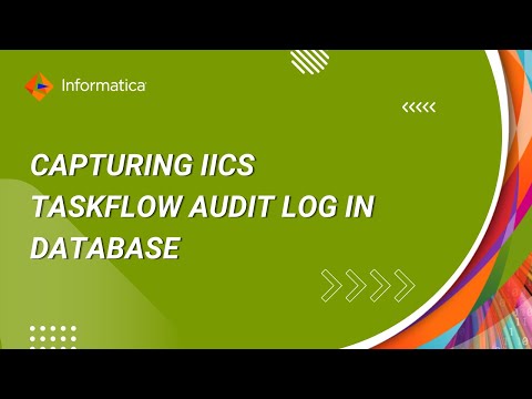 How to Capture IICS Taskflow Audit Log in Database