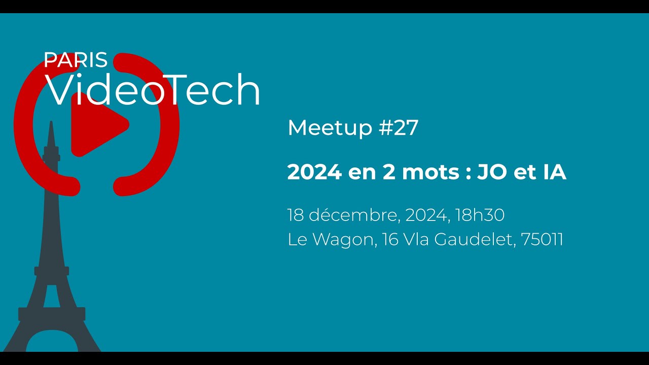 Paris Video Tech #27 : 2024 en 2 mots : JO et IA