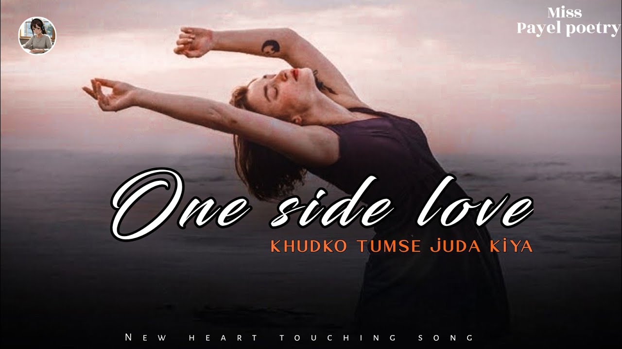 One Side Love Sad Song | Khudko Thumse Juda Kiya | Miss Payel Poetry💔