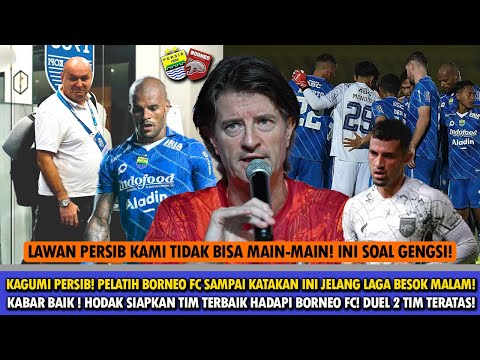 🔥ADU GENGSI❗️Borneo Tak Berani Turunkan Pemain Pelapis vs Persib🔥Persib FULL SQUAD & Diunggulkan!