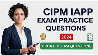 CIPM IAPP Practice Questions: Master the Privacy Manager Exam and Pass on Your First Try!!