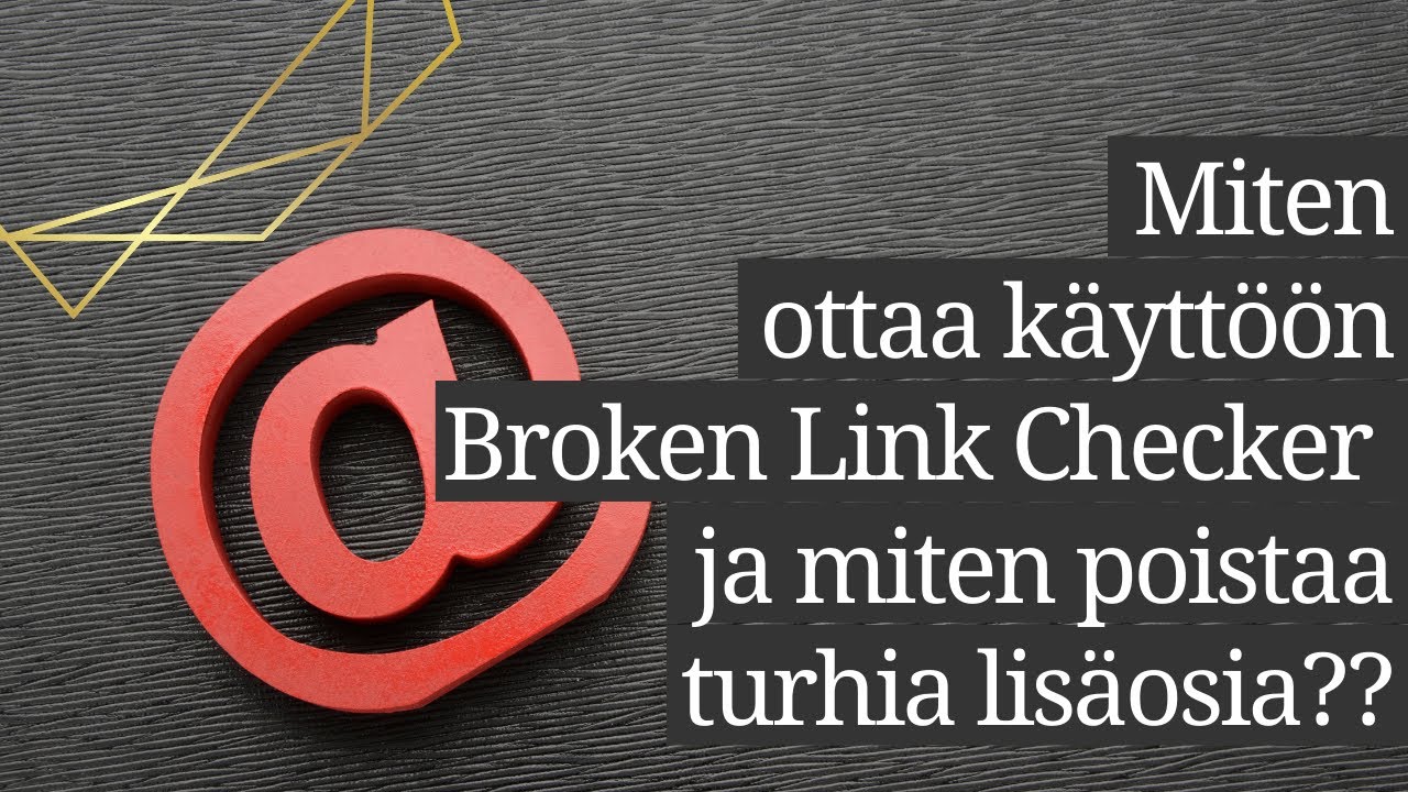 Miten ottaa käyttöön Broken Link Checker ja miten poistaa turhia