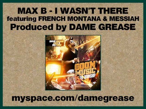 Max B - I Wasnt There (Takin Pictures Part 2) ft French Montana 