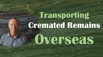 Safely Transporting Cremated Remains Overseas: Your Comprehensive Guide