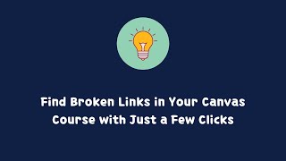 How To Use the Link Validator to Find Broken Links in Your Canvas Course