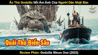 Ác Thú Godzilla  Nỗi Ám Ảnh Của Người Dân Nhật Bản | Review Phim Godzilla Minus One 2023