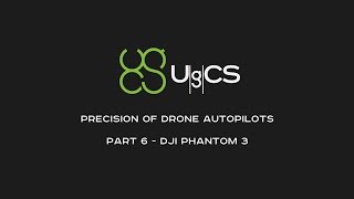 Comparing Drone Autopilot Precision - Part VI - DJI Phantom 3