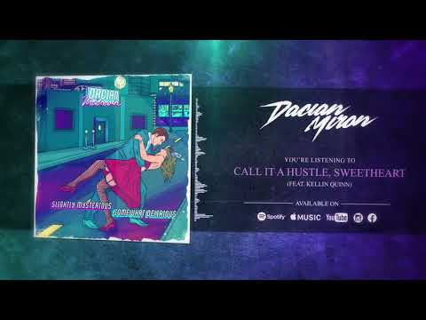 Dacian Miron - Call it a Hustle, Sweetheart (ft. Kellin Quinn) Audio Stream
