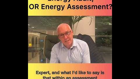 Energy Audit or Energy Assessment?