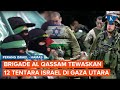 Brigade Al Qassam Hamas dan Israel Bentrok Sengit di Gaza Utara, 12 Tentara Israel Tewas