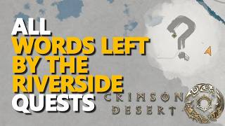 Words Left by the Riverside FULL QUEST Crimson Desert