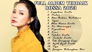 Album Terbaik Rossa Tahun 2023 | Lupakan Cinta, Pudar, Takdir Cinta, Ayat Ayat Cinta, Tegar