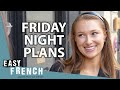 Friday Night in Paris: What Are Your Plans? | Easy French 230