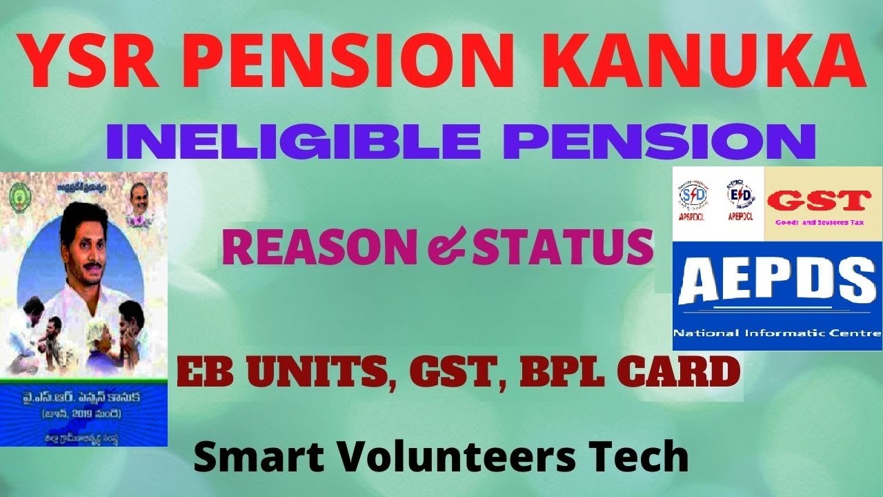 YSR PENSION KANUKA. INELIGIBLE PENSION REASON & STATUS, "EB UNITS, GST
