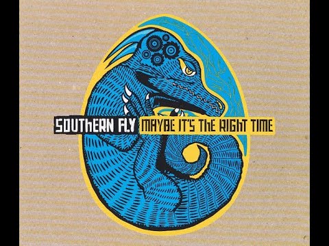 Southern Fly — Southern Fly - Maybe It's The Right Time