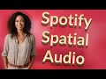 Does Spotify Support Spatial Audio on Every Bluetooth Headphone?