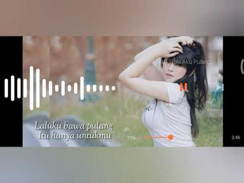 Naff - Bila Aku Pulang With Lirik Naff - Bila Aku Pulang With Lirik