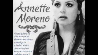 Video thumbnail of "Ahora quiero yo vivir - Annette Moreno LETRA"