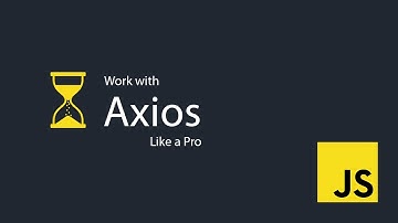 Axios Like a Pro Course : 02 - Installation and Setup