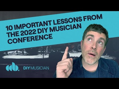 10 Takeaways from the 2022 DIY Musician Conference