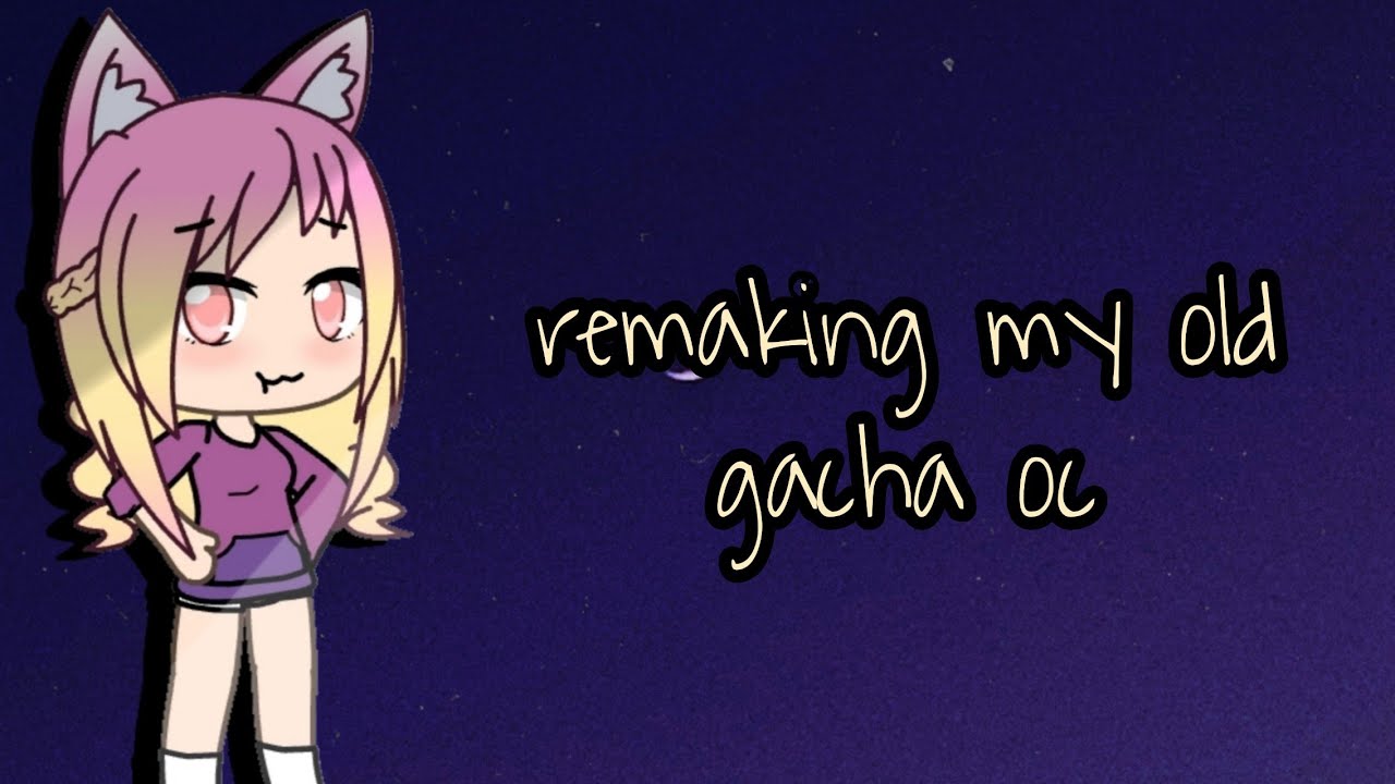 Remaking my old gacha oc - YouTube