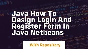 java how to design login and register form in java netbeans