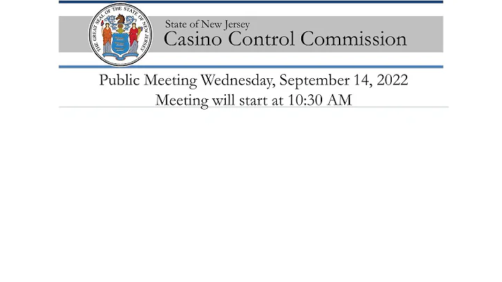 New Jersey Casino Control Commission - September 14, 2022 Public Meeting