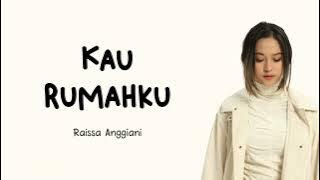 Raissa Anggiani - Kau Rumahku (Lirik)