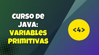 V4. Curso de Java || Variables primitivas